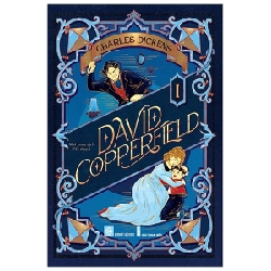 David Copperfield - Tập 1 - Charles Dickens 284198