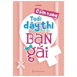 Cẩm Nang Tuổi Dậy Thì Dành Cho Bạn Gái - Hà Minh