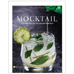 MOCKTAIL - 210 Công Thức Pha Chế Mocktail Tuyệt Đỉnh - Sharmila Chand ASB.PO Oreka Blogmeo 230225