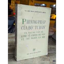 PHƯƠNG PHÁP CỦA BỘ TƯ BẢN VÀ NHỮNG VẤN ĐỀ KINH TẾ CHÍNH TRỊ HỌC VỀ CHỦ NGHĨA XÃ HỘI