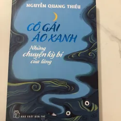 Cô gái áo xanh: Những chuyện kỳ bí của làng - Nguyễn Quang Thiều