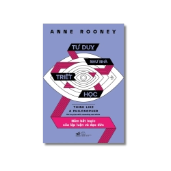Tư duy như nhà triết học - Anne Rooney Vanvosach