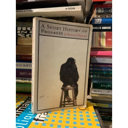 A SHORT HISTORY OF PROGRESS - Ronald Wright