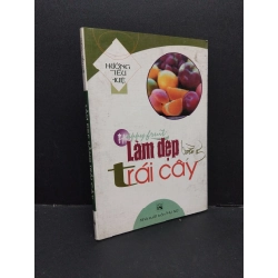 Làm đẹp bằng trái cây mới 80% bẩn bìa, ố nhẹ 2004 HCM2110 Hướng Tiểu Huệ SỨC KHỎE - THỂ THAO