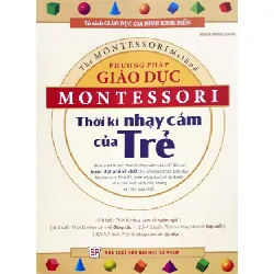 Phương Pháp Giáo Dục Montesssori - Thời Kì Nhạy Cảm Của Trẻ - Lý Lợi