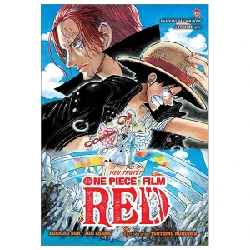 Tiểu Thuyết One Piece Film RED - Eiichiro Oda, Jun Esaka, Tsutomu Kroiwa