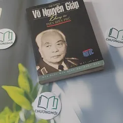Đại tướng Võ Nguyên Giáp - Đường Tới Điện Biên Phủ - Hữu Mai 928529
