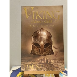VIKING Odinn's Child: The heroes of the north live on - Tim Severin