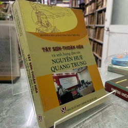 TÂY SƠN THUẬN HÓA VÀ ANH HÙNG DÂN TỘC NGUYỄN HUỆ QUANG TRUNG
