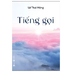 Tiếng Gọi - Lê Thái Hằng (Mới 100%) Thơ ca, tục ngữ, ca dao, thành ngữ, Thái Hà Books - SÁCH ĐẠI HỌC