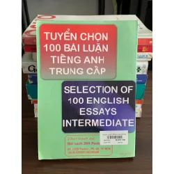 Tuyển Chọn 100 Bài Luận Tiếng Anh Trung Cấp – PGS.TS Lưu Văn Nghiêm 558521