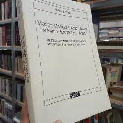 MONEY, MARKETS, AND TRADE IN EARLY SOUTHEAST ASIA