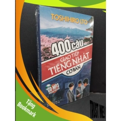 (TẶNG BOOKMARK) 400 câu giao tiếp tiếng Nhật cơ bản (nguyên seal) Toshihiro Lto mới 90% ố nhẹ RBK.ASB1309