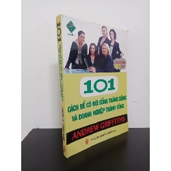 (TẶNG BOOKMARK) 101 Cách Để Có Đời Sống Thăng Bằng Và Doanh Nghiệp Thành Công (2009) - Andrew Griffiths Mới 90% RBK.ASB1803