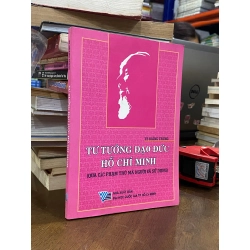 Tư tưởng đạo đức Hồ Chí Minh - TS Hoàng Trung