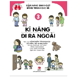 Cẩm Nang Sinh Hoạt Bằng Tranh Cho Bé - Tập 3: Kĩ Năng Đi Ra Ngoài - Hội Nghiên cứu Khoa học Đời sống Trẻ em Nhật Bản (Mới 100%) Kiến thức, kỹ năng sống cho trẻ, NXB Kim Đồng - SÁCH ĐẠI HỌC