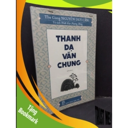 (TẶNG BOOKMARK) Thanh dạ văn chung mới 80% ố nhẹ RBK1410 Nguyễn Duy Cần LỊCH SỬ - CHÍNH TRỊ - TRIẾT HỌC