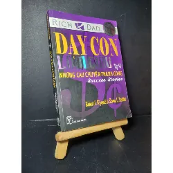 Dạy con làm giàu tập 6 Những câu chuyện thành công 2010 mới 80% bẩn bìa, ố, có dấu mộc đỏ  Robert T.Kiyosaki & Sharon L.Lechter HCM0906 KỸ NĂNG Blogmeo21025