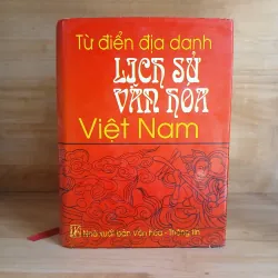 Từ Điển Địa Danh Lịch Sử Văn Hóa Việt Nam - Nguyễn Văn Tân