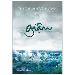 Giận ( Thiền sư Thích Nhất Hạnh )