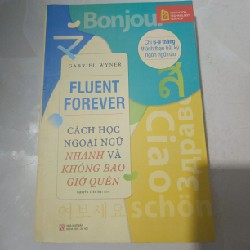 Sách Fluent forever - cách học ngoại ngữ nhanh và không bao giờ quên, còn tốt 80% 67727