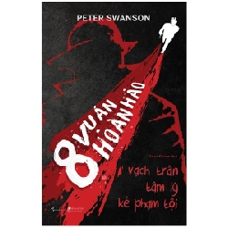 8 Vụ Án Hoàn Hảo - Vạch Trần Tâm Lý Kẻ Phạm Tội - Peter Swanson 282572