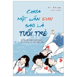 Chưa Một Lần Đau Sao Là Tuổi Trẻ - Từ Lỗi Tuyên 196995