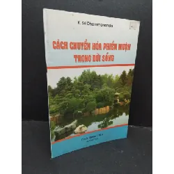 [Sách Cũ SCGR] Cách chuyển hóa phiền muộn trong đời sống mới 80% ố HCM2809 K. Sri. Dhammananda TÂM LINH - TÔN GIÁO - THIỀN