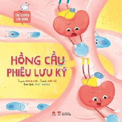 Câu chuyện lớn khôn - Hồng cầu phiêu lưu ký (HH) Mới 100% HCM.PO Độc quyền - Thiếu nhi - Chiết khấu cao Oreka-Blogmeo 175092