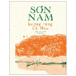 Hương Rừng Cà Mau (Bản In Năm 1962) (Bìa Cứng) - Sơn Nam