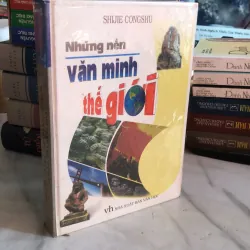 Những nền văn minh thế giới - Shijie Congshu ( bìa cứng)  