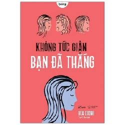 Không Tức Giận Bạn Đã Thắng - Hoa Dương