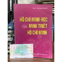Hồ Chí Minh học và Minh Triết Hồ Chí Minh- PGS, TS. Bùi Đình Phong 674781