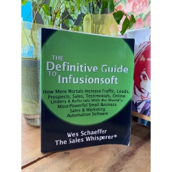 THE DEFINITIVE GUIDE TO INFUSIONSOFT - WEB SCHAEFFER