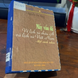MẤY VẤN ĐỂ VỀ LỊCH SỬ CHÂU Á VÀ LỊCH SỬ VIỆT NAM - MỘT CÁCH NHÌN, BÌA CỨNG (XB 2001) 502464