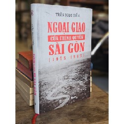 Ngoại giao của chính quyền Sài Gòn ( 1955 - 1963 ) - Trần Nam Tiến