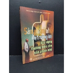 [Phiên Chợ Sách Cũ] Sản phẩm nhỏ thị trường lớn xây dựng thương hiệu cho sản phẩm nhỏ 2004 2303