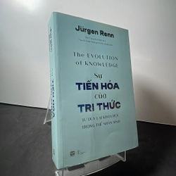 Sự tiến hoá của tri thức Jurgen Renn mới 90%