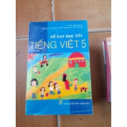 Để Dạy Học Tốt Tiếng Việt 5 (Tập Hai) - Nguyễn Trí, Phan Phương Dung, Dương Thị Hường, Đào Tiến Thi 2008 (Giáo khoa) VAVO1304-AK3ST1