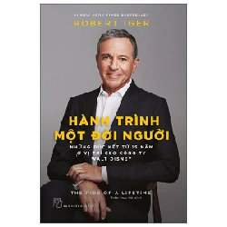 Hành trình một đời người: Những đúc kết từ 15 năm ở vị trí CEO Công ty Walt Disney - Robert Iger 2022 New 100% HCM.PO