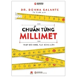 Chuẩn Từng Milimet - Thay Đổi Nhỏ, Tác Động Lớn - Donna Galante