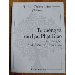 (TẶNG BOOKMARK) Tư tưởng và văn hóa Phật giáo - 2022 - 430 trang - LỊCH SỬ - CHÍNH TRỊ - TRIẾT HỌC - SLSCTNLTMASLSCTRBK3112-116