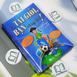 Tôi Tài Giỏi, Bạn Cũng Thế! - Adam Khoo 707306