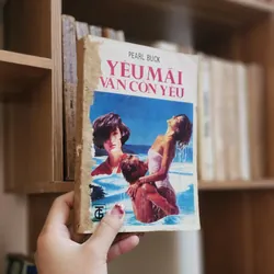 YÊU MÃI VẪN CÒN YÊU - Pearl Buck 703882