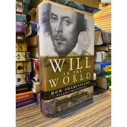 Will in the World: How Shakespeare became Shakespeare - Stephen Greenblatt 334169