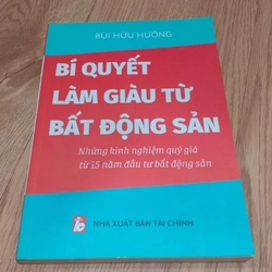 Bí Quyết Làm Giàu Từ Bất Động Sản – Bùi Hữu Hưởng