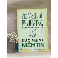 Sức Mạnh Niềm Tin - The Magic Of Believing - Claude M. Bristol