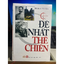 Đệ Nhất Thế Chiến- bìa cứng-Tác giả : Robert Leckie- NXB Hồng Đức- Văn Lang phát hành 2014- Sách lưu kho mới 85% STB1141