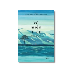 Về miền bí ẩn: Chuyến phiêu lưu của một cuộc đời phi thường - Tenzin Priyadarshi Rinpoche VANVOSACH