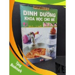 (TẶNG BOOKMARK) Dinh dưỡng khoa học cho bé từ 0 - 3 tuổi mới 70% ố bẩn rách gáy 2012 RBK1410 Ngô Quang Trì MẸ VÀ BÉ